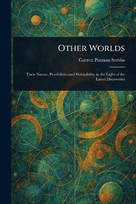 Other Worlds - Garrett Putman Serviss - cover