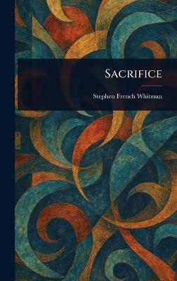Sacrifice - Stephen French Whitman - cover