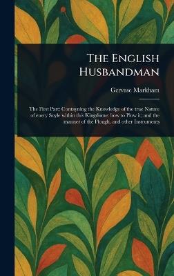 The English Husbandman - Gervase Markham - cover