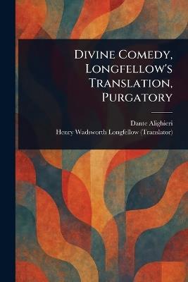 Divine Comedy, Longfellow's Translation, Purgatory - Dante Alighieri,Henry Wadsworth Longfellow - cover