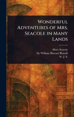 Wonderful Adventures of Mrs. Seacole in Many Lands - Mary Seacole,William Howard Russell,W J S - cover