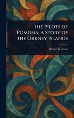 The Pilots of Pomona: A Story of the Orkney Islands