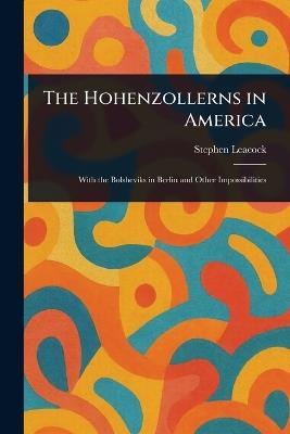 The Hohenzollerns in America - Stephen Leacock - cover