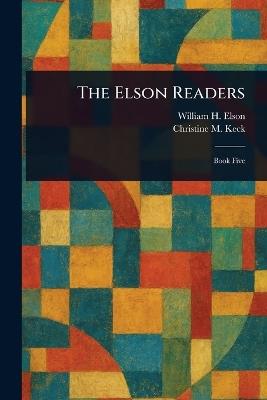 The Elson Readers - William H (William Harris) Elson,Christine M Keck - cover