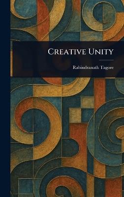Creative Unity - Rabindranath Tagore - cover