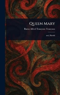 Queen Mary - Alfred Tennyson Baron Tennyson - cover