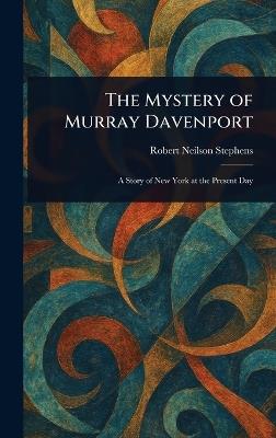 The Mystery of Murray Davenport - Robert Neilson Stephens - cover