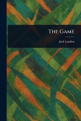 The Game - Jack London - cover
