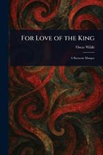 For Love of the King