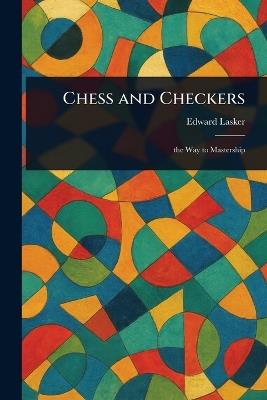 Chess and Checkers - Edward Lasker - cover