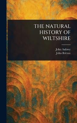 The Natural History of Wiltshire - John Aubrey,John Britton - cover