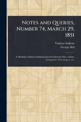 Notes and Queries, Number 74, March 29, 1851 - Various,George Bell - cover