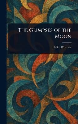 The Glimpses of the Moon - Edith Wharton - cover