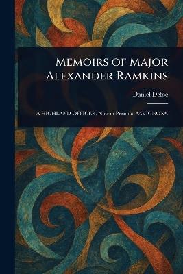 Memoirs of Major Alexander Ramkins - Daniel Defoe - cover