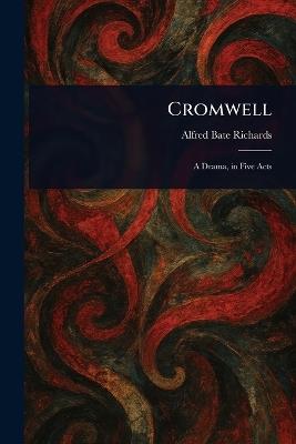 Cromwell - Alfred Bate Richards - cover