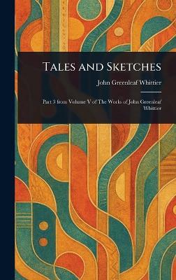 Tales and Sketches - John Greenleaf Whittier - cover