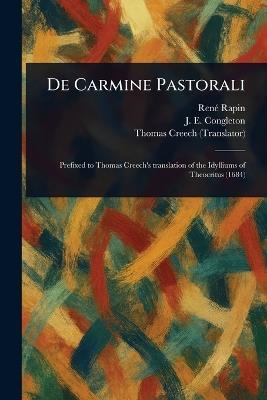 De Carmine Pastorali - René Rapin,J E (James Edmund) Congleton,Thomas Creech - cover
