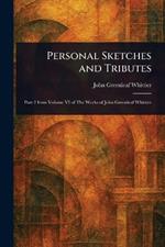 Personal Sketches and Tributes