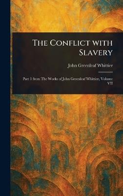 The Conflict With Slavery - John Greenleaf Whittier - cover