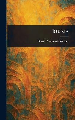 Russia - Donald MacKenzie Wallace - cover