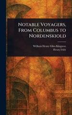 Notable Voyagers, From Columbus to Nordenskiold