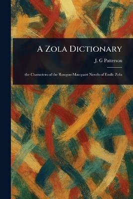 A Zola Dictionary - J G Patterson - cover