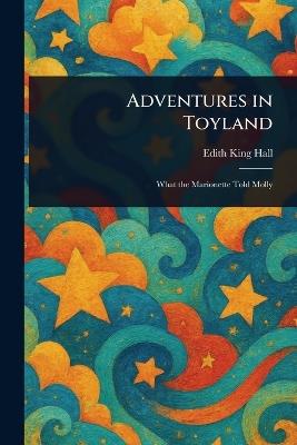 Adventures in Toyland - Edith King Hall - cover
