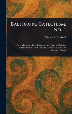 Baltimore Catechism, No. 4 - Thomas L Kinkead - cover