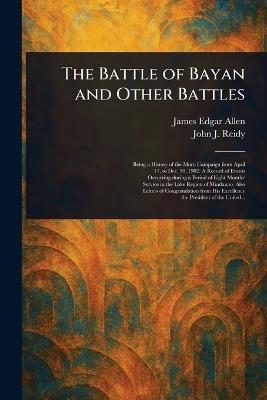 The Battle of Bayan and Other Battles - James Edgar Allen,John J Reidy - cover