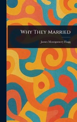 Why They Married - James Montgomery Flagg - cover