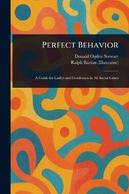 Perfect Behavior - Donald Ogden Stewart,Ralph Barton - cover