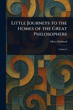 Little Journeys to the Homes of the Great Philosophers
