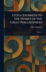 Little Journeys to the Homes of the Great Philosophers