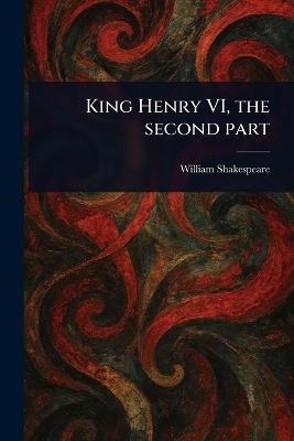 King Henry VI, the Second Part - William Shakespeare - cover