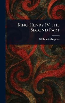 King Henry IV, the Second Part - William Shakespeare - cover