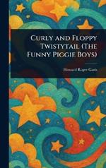 Curly and Floppy Twistytail (The Funny Piggie Boys)