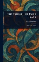 The Triumph of John Kars