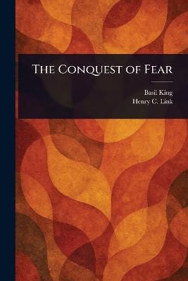 The Conquest of Fear - Basil King,Henry C (Henry Charles) Link - cover