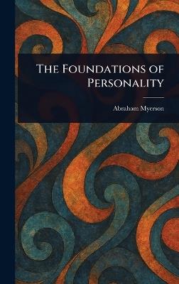 The Foundations of Personality - Abraham Myerson - cover