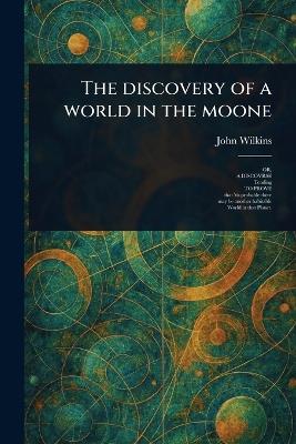 The Discovery of a World in the Moone - John Wilkins - cover