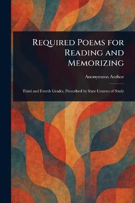 Required Poems for Reading and Memorizing - Anonymous - cover