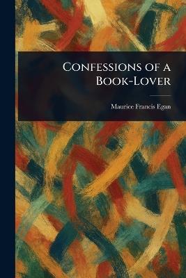 Confessions of a Book-Lover - Maurice Francis Egan - cover