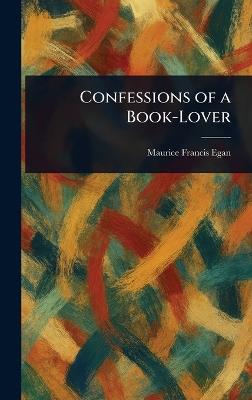 Confessions of a Book-Lover - Maurice Francis Egan - cover