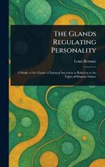 The Glands Regulating Personality