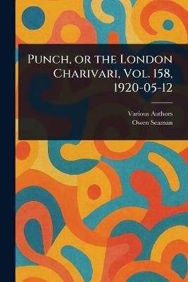 Punch, or the London Charivari, Vol. 158, 1920-05-12 - Various,Owen Seaman - cover