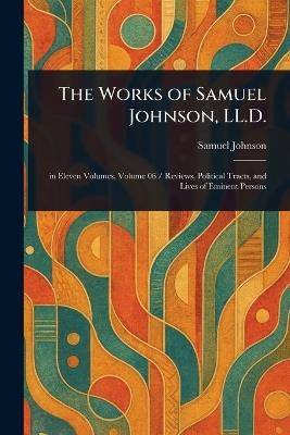 The Works of Samuel Johnson, LL.D. - Samuel Johnson - cover