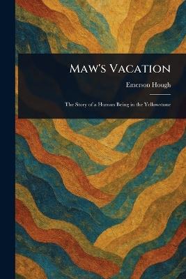 Maw's Vacation - Emerson Hough - cover