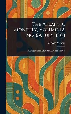The Atlantic Monthly, Volume 12, No. 69, July, 1863 - Various - cover