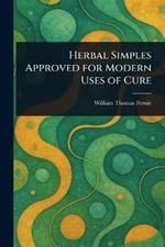 Herbal Simples Approved for Modern Uses of Cure