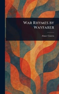 War Rhymes by Wayfarer - Abner Cosens - cover